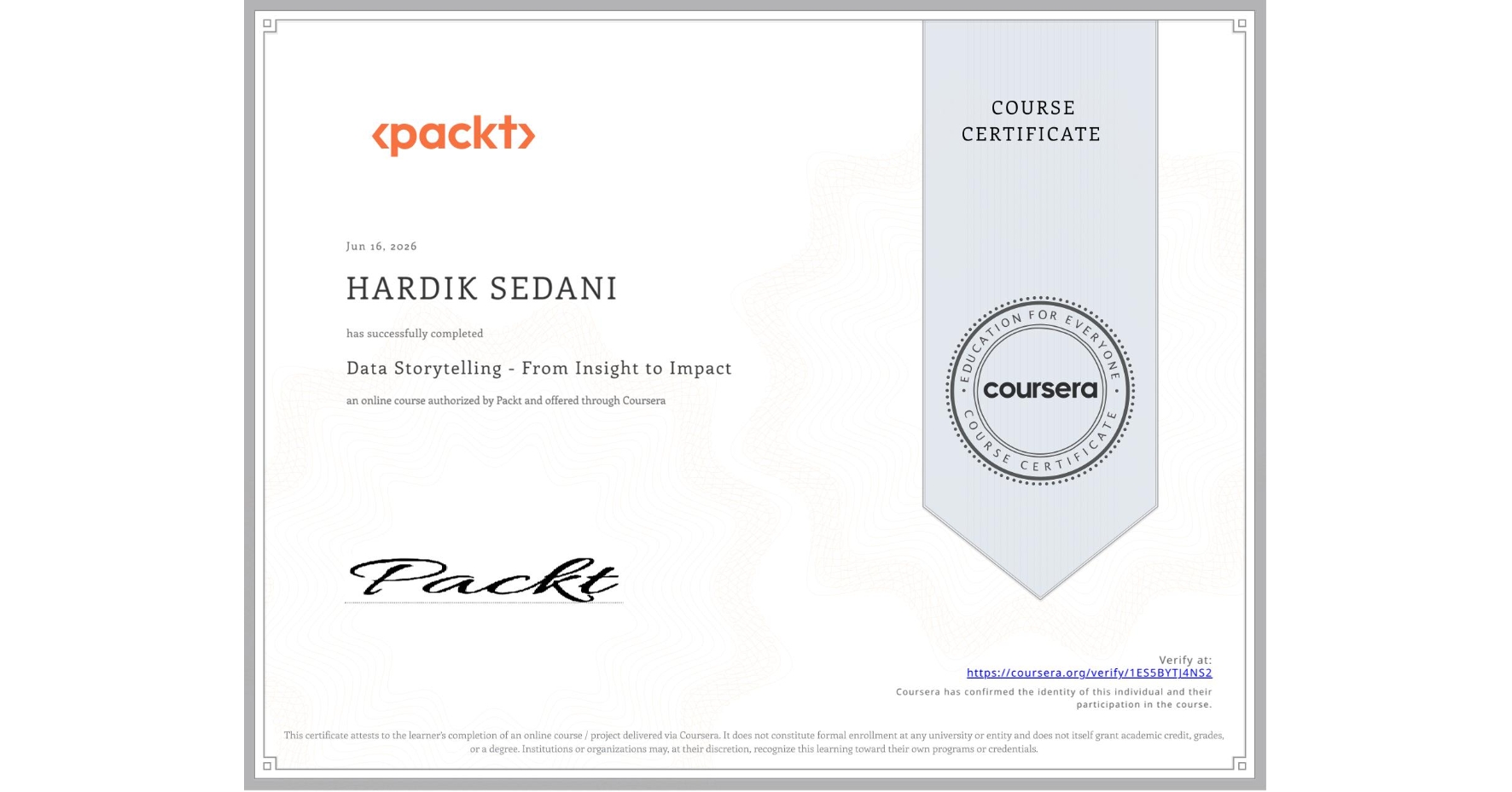 View certificate for HARDIK SEDANI, Data Storytelling - From Insight to Impact, an online non-credit course authorized by Packt and offered through Coursera