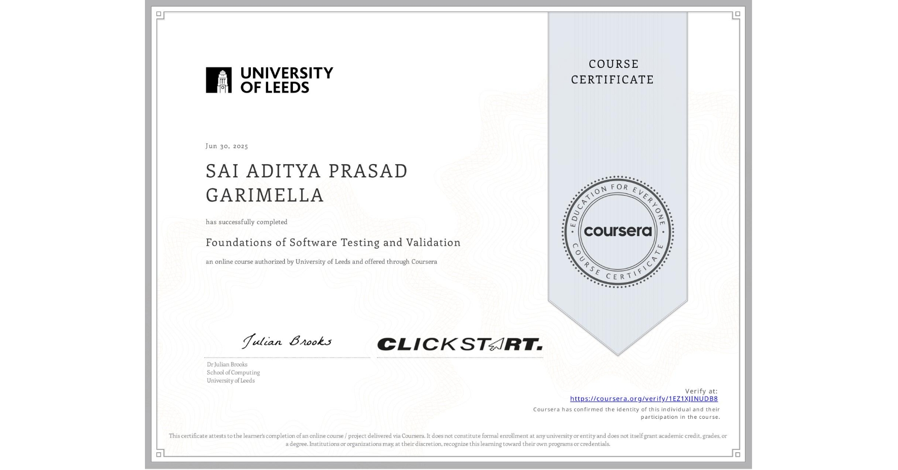 View certificate for SAI ADITYA PRASAD GARIMELLA, Foundations of Software Testing and Validation, an online non-credit course authorized by University of Leeds and offered through Coursera
