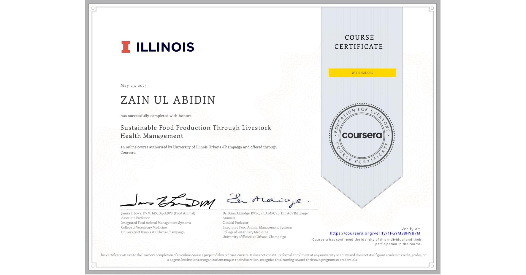 View certificate for ZAIN UL ABIDIN , Sustainable Food Production Through Livestock Health Management, an online non-credit course authorized by University of Illinois Urbana-Champaign and offered through Coursera