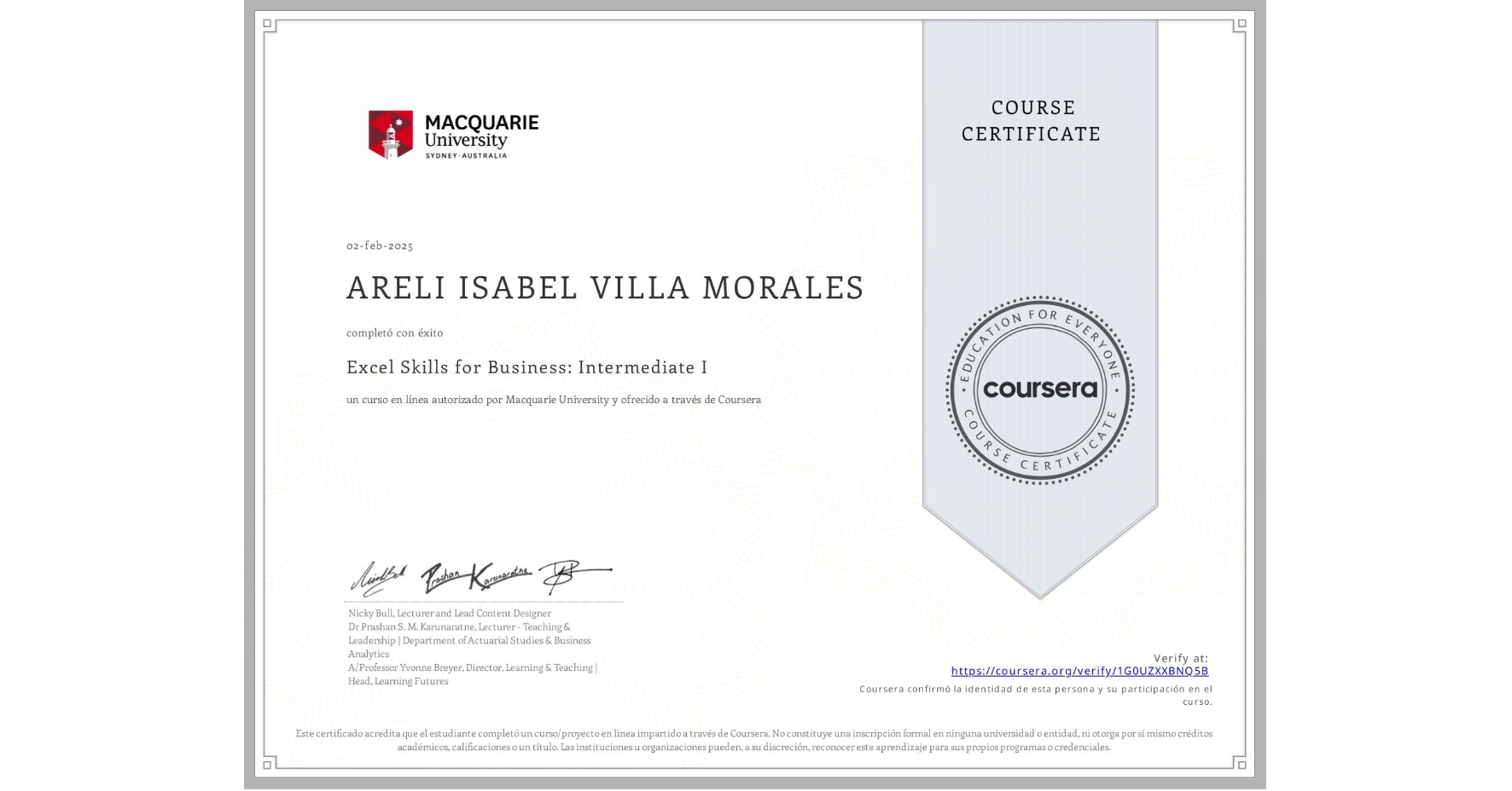 View certificate for ARELI ISABEL VILLA MORALES, Excel Skills for Business: Intermediate I, an online non-credit course authorized by Macquarie University and offered through Coursera