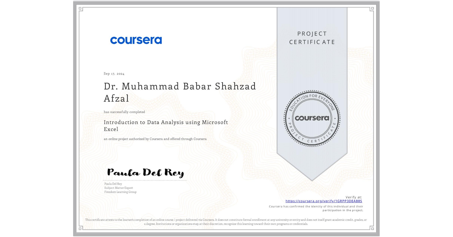 View certificate for Dr. Muhammad Babar Shahzad Afzal, Introduction to Data Analysis using Microsoft Excel, an online non-credit course authorized by Coursera and offered through Coursera