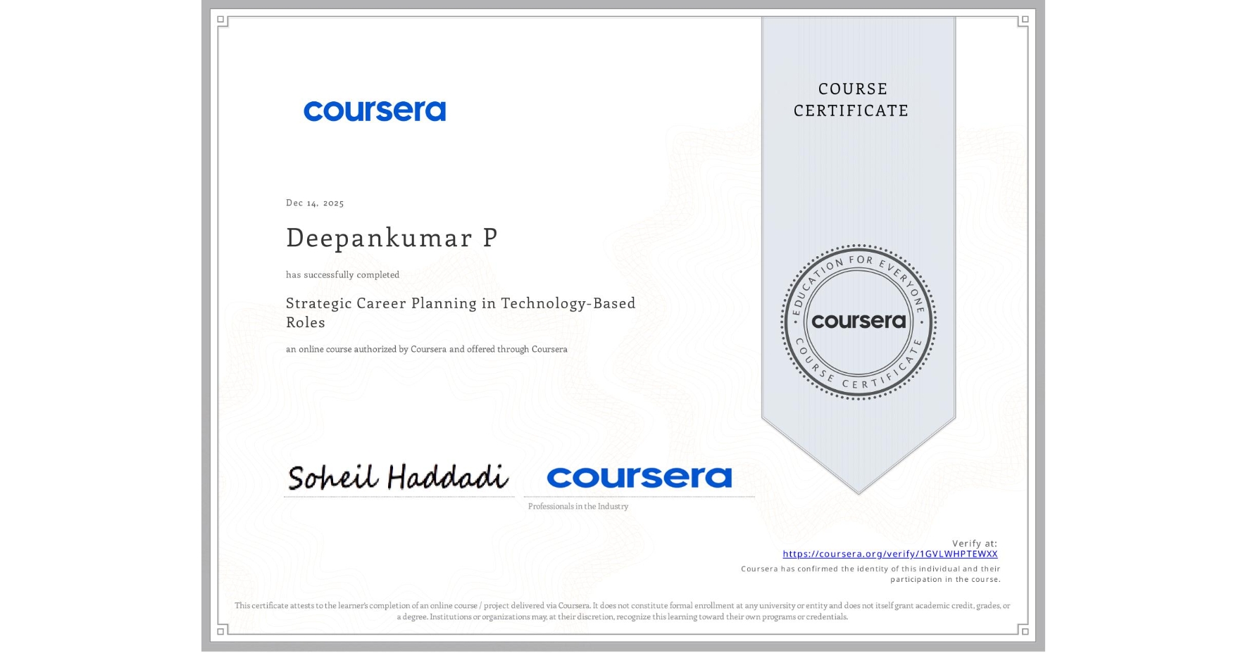 View certificate for Deepankumar P, Strategic Career Planning in Technology-Based Roles, an online non-credit course authorized by Coursera and offered through Coursera