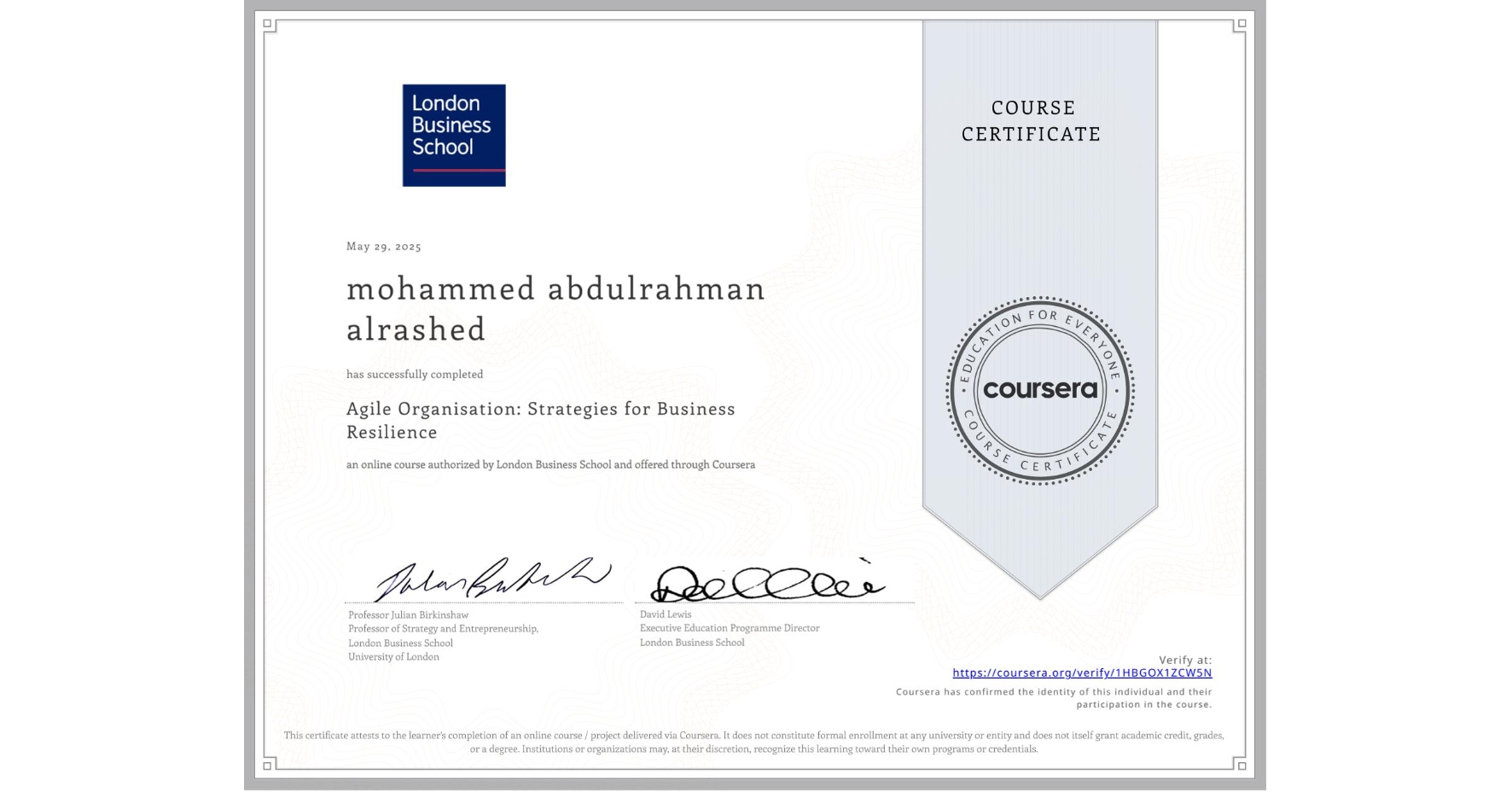 View certificate for mohammed abdulrahman alrashed, Agile Organisation: Strategies for Business Resilience, an online non-credit course authorized by London Business School and offered through Coursera