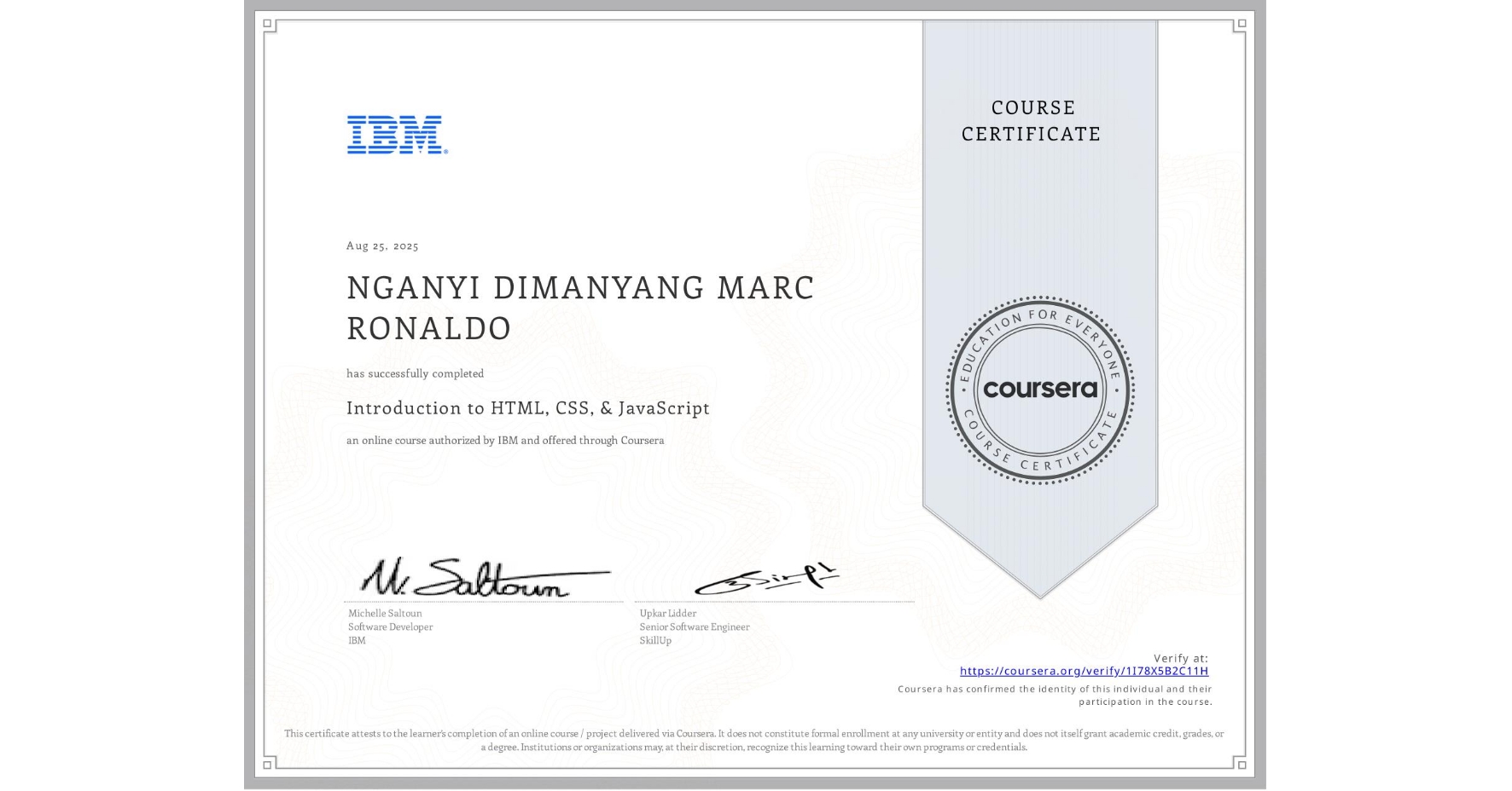 View certificate for NGANYI DIMANYANG MARC RONALDO, Introduction to HTML, CSS, & JavaScript, an online non-credit course authorized by IBM and offered through Coursera