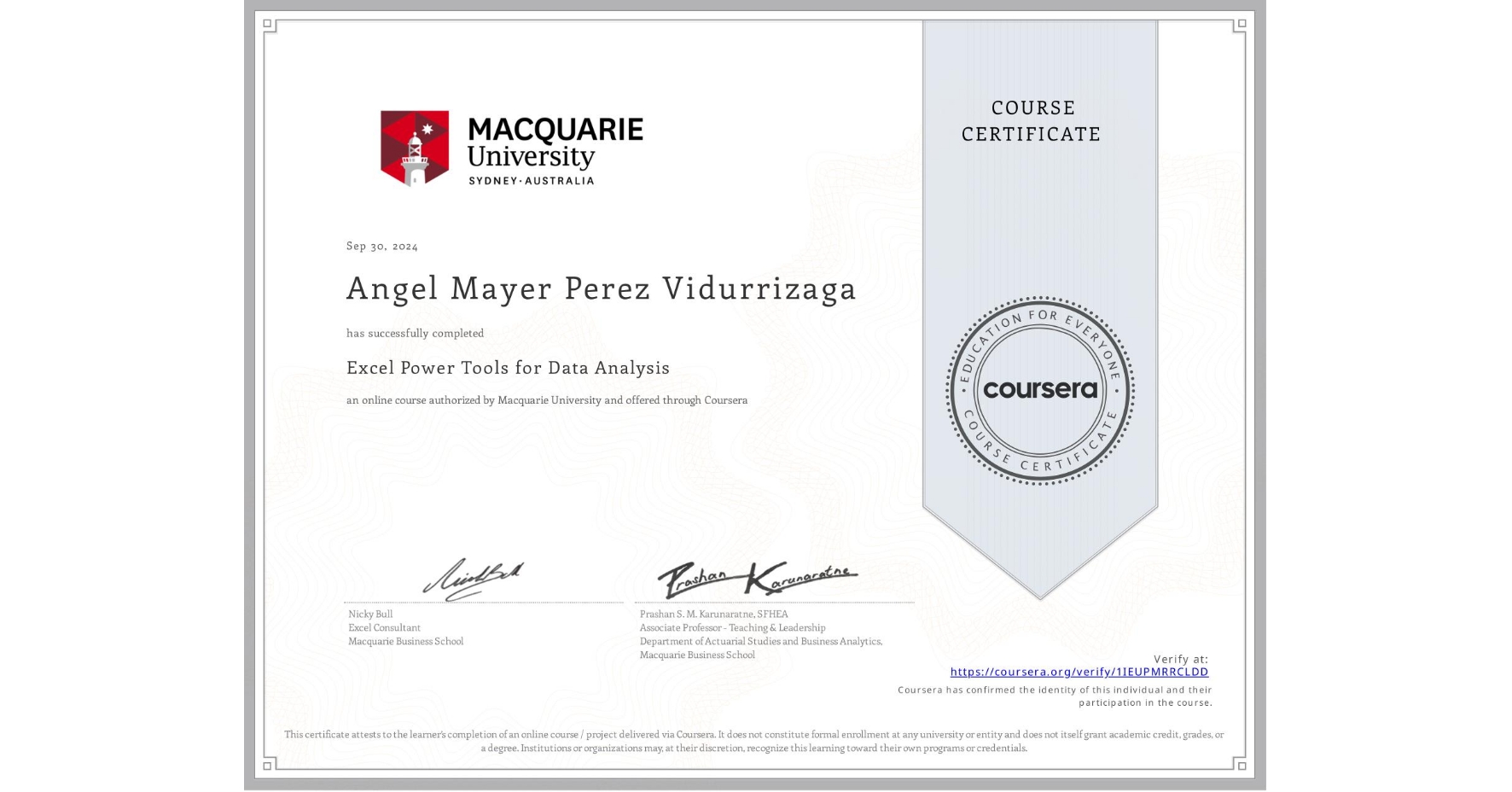 View certificate for Angel Mayer Perez Vidurrizaga, Excel Power Tools for Data Analysis, an online non-credit course authorized by Macquarie University and offered through Coursera