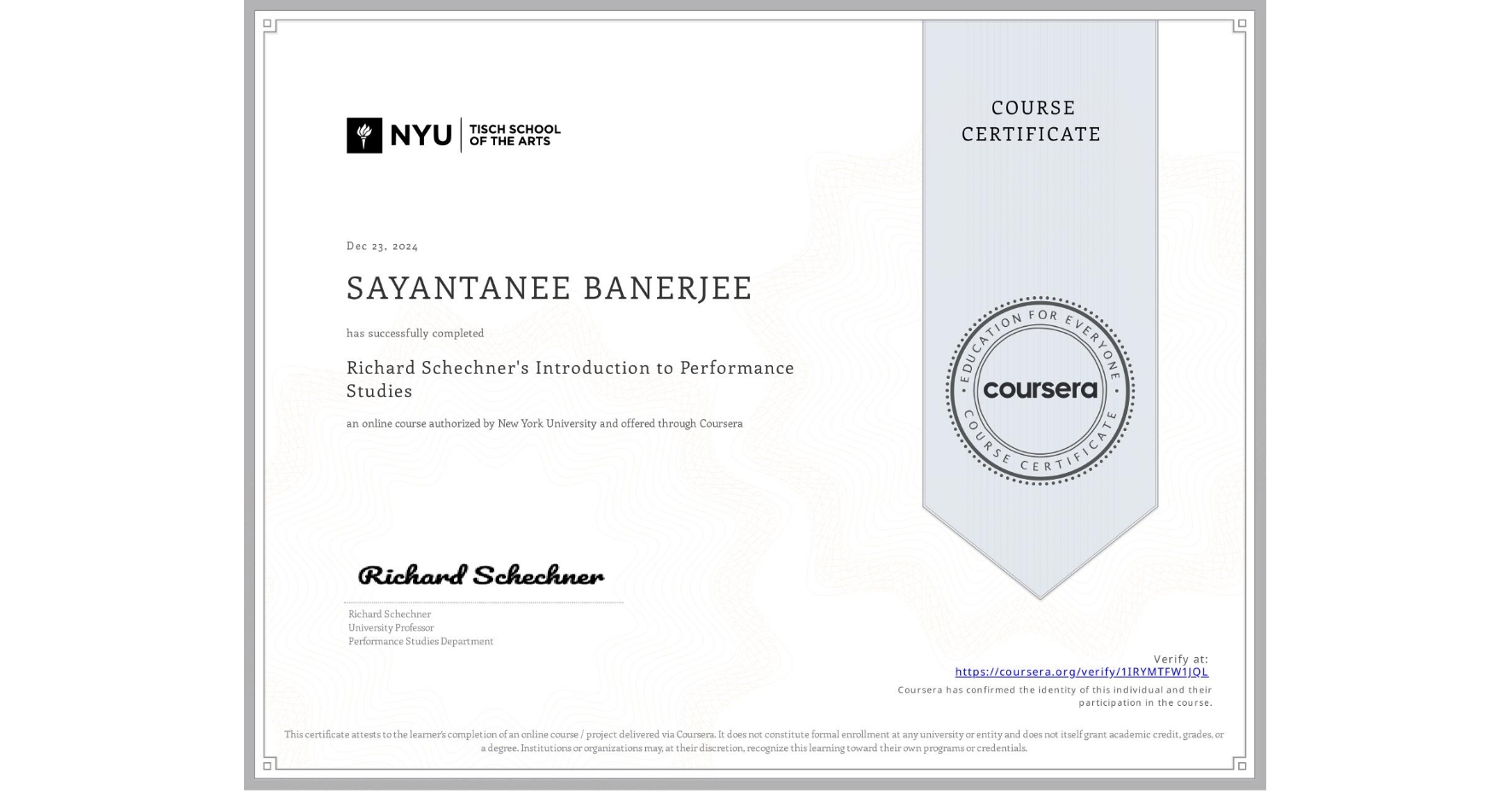 View certificate for SAYANTANEE BANERJEE, Richard Schechner's Introduction to Performance Studies , an online non-credit course authorized by New York University and offered through Coursera