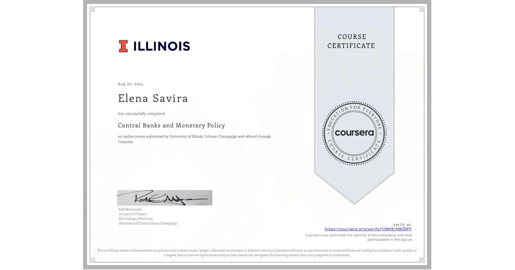 View certificate for Elena Savira, Central Banks and Monetary Policy, an online non-credit course authorized by University of Illinois Urbana-Champaign and offered through Coursera