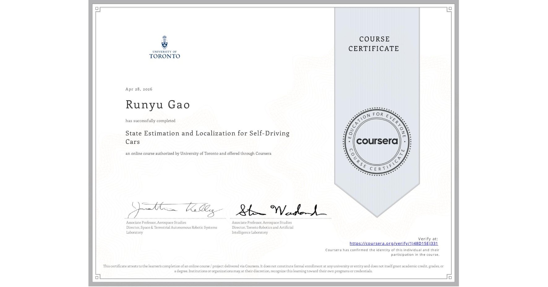 View certificate for Runyu Gao, State Estimation and Localization for Self-Driving Cars, an online non-credit course authorized by University of Toronto and offered through Coursera