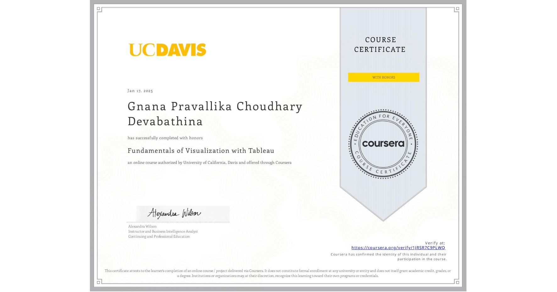 View certificate for Gnana Pravallika Choudhary Devabathina, Fundamentals of Visualization with Tableau, an online non-credit course authorized by University of California, Davis and offered through Coursera