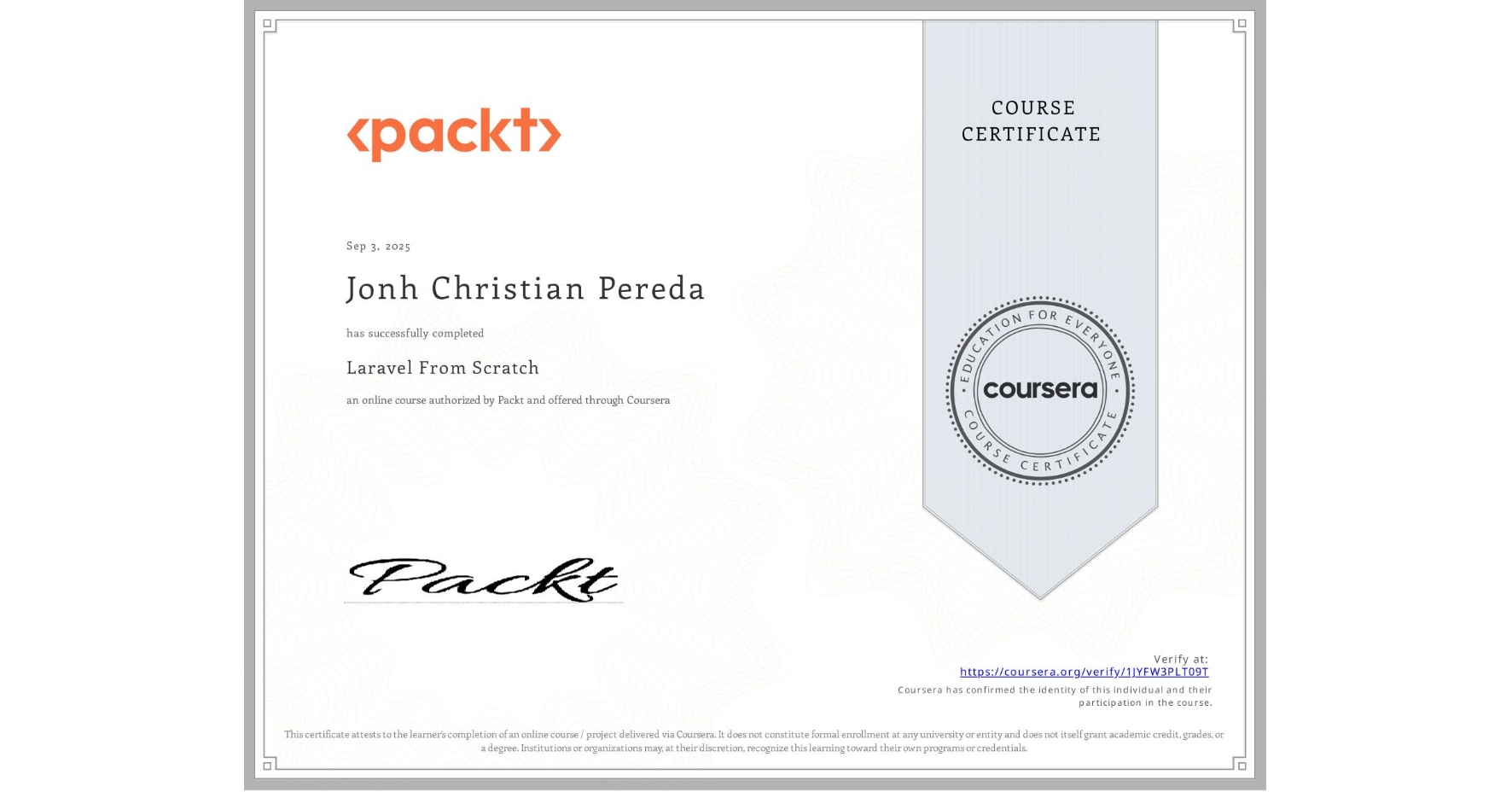 View certificate for Jonh Christian  Pereda, Laravel From Scratch, an online non-credit course authorized by Packt and offered through Coursera