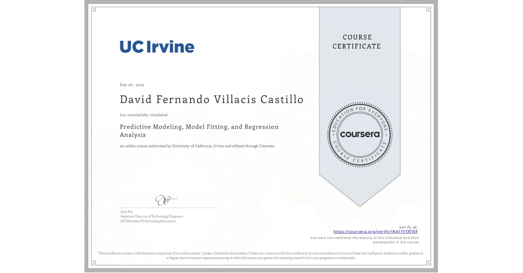 View certificate for David Fernando Villacis Castillo, Predictive Modeling, Model Fitting, and Regression Analysis, an online non-credit course authorized by University of California, Irvine and offered through Coursera