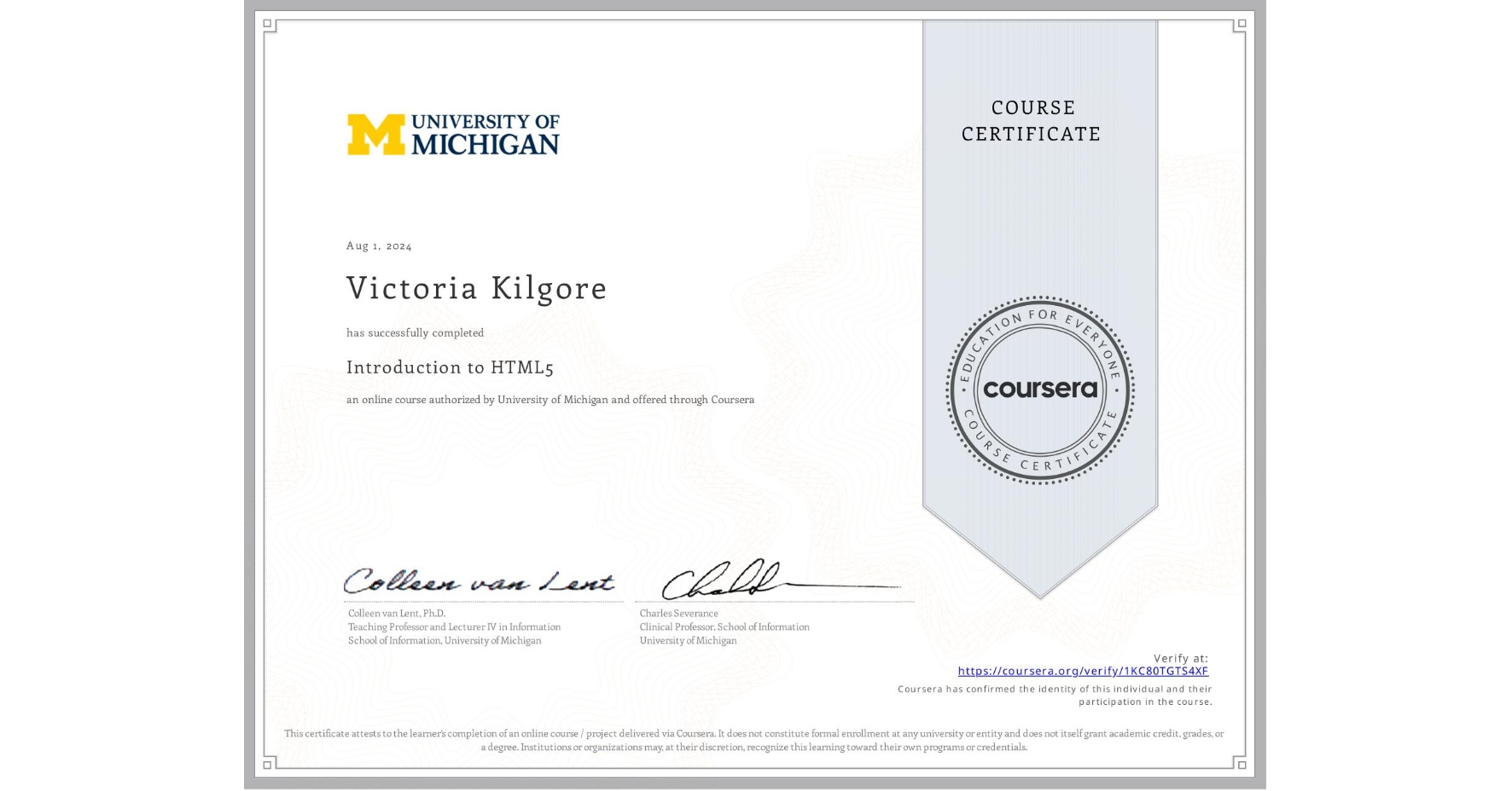 View certificate for Victoria Kilgore, Introduction to HTML5, an online non-credit course authorized by University of Michigan and offered through Coursera
