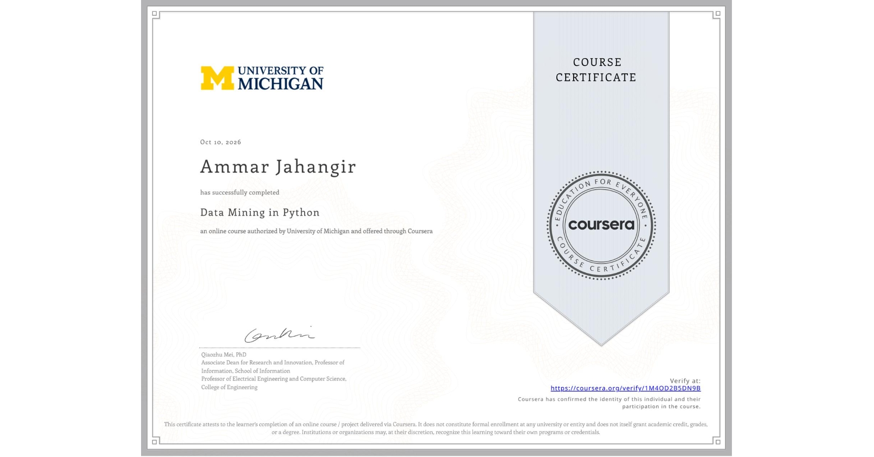 View certificate for Ammar Jahangir            , Data Mining in Python, an online non-credit course authorized by University of Michigan and offered through Coursera