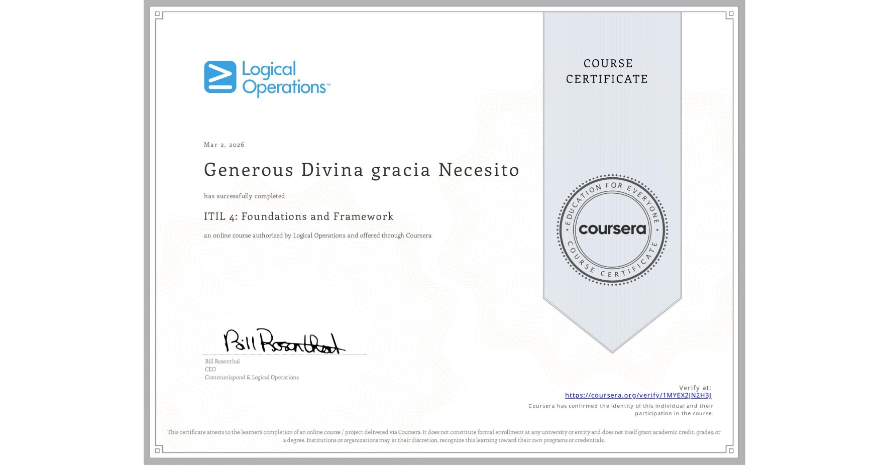 View certificate for Generous Divina gracia Necesito, ITIL 4: Foundations and Framework, an online non-credit course authorized by Logical Operations and offered through Coursera