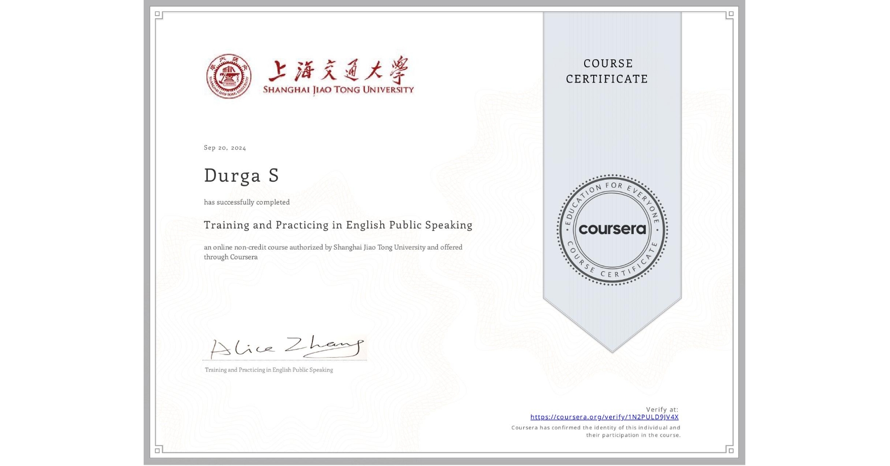 View certificate for Durga S, Training and Practicing in English Public Speaking, an online non-credit course authorized by Shanghai Jiao Tong University and offered through Coursera