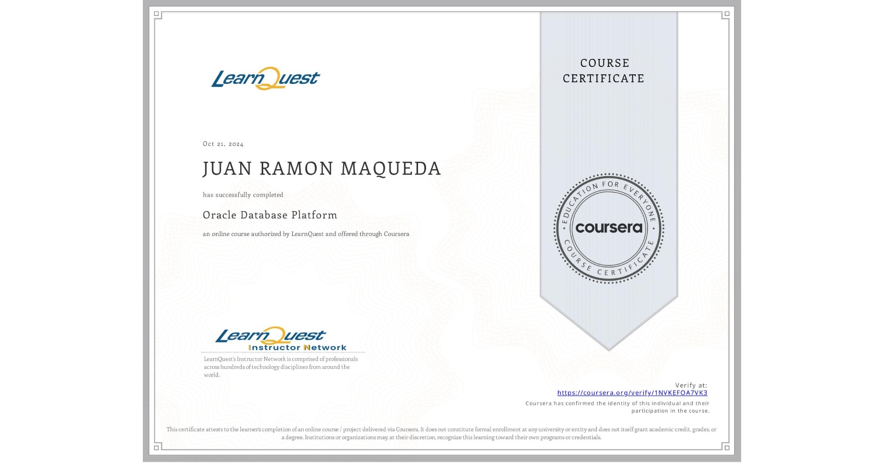 View certificate for JUAN RAMON MAQUEDA, Oracle Database Platform, an online non-credit course authorized by LearnQuest and offered through Coursera