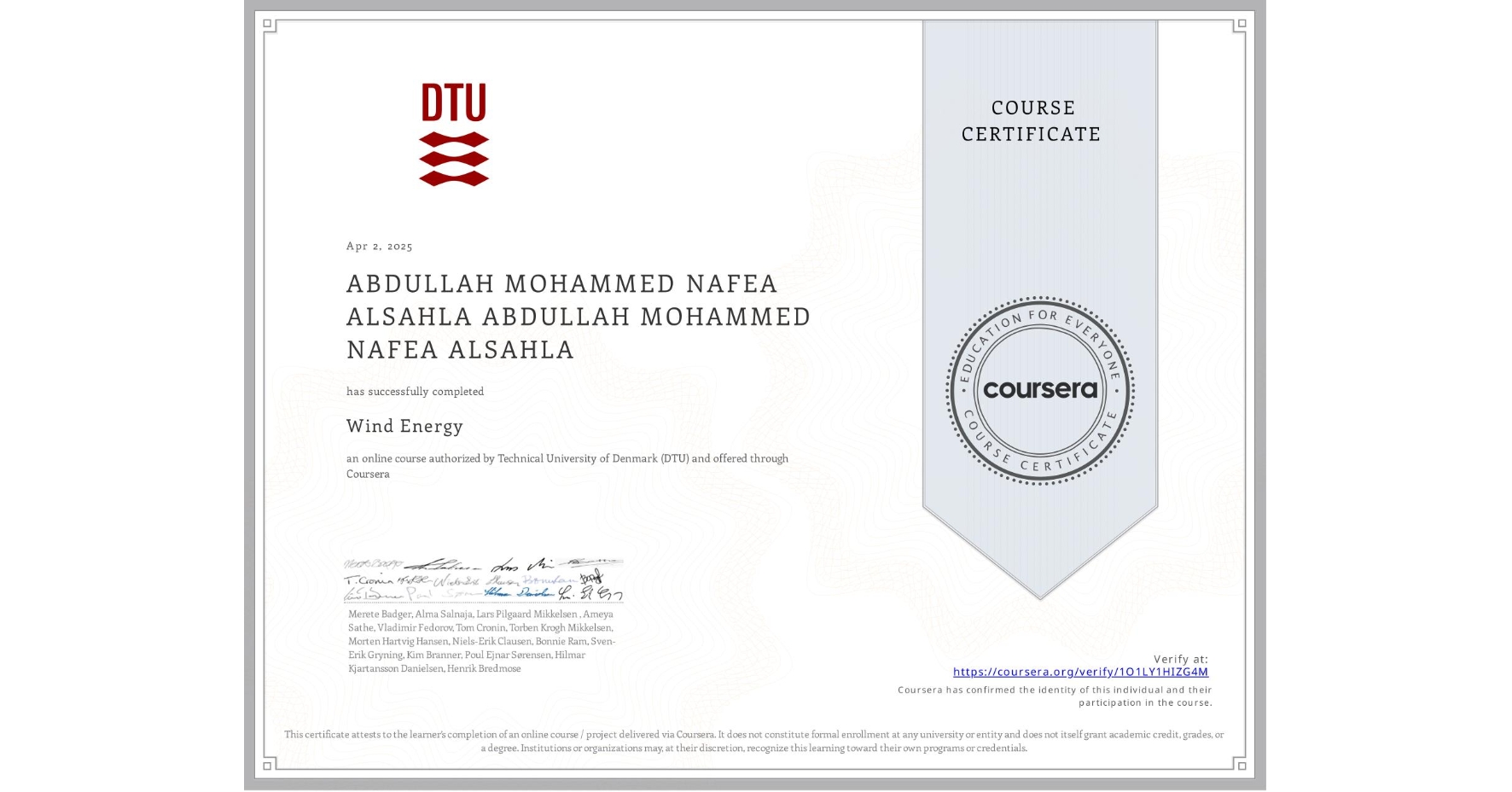 View certificate for ABDULLAH MOHAMMED NAFEA ALSAHLA ABDULLAH MOHAMMED NAFEA ALSAHLA, Wind Energy, an online non-credit course authorized by Technical University of Denmark (DTU) and offered through Coursera