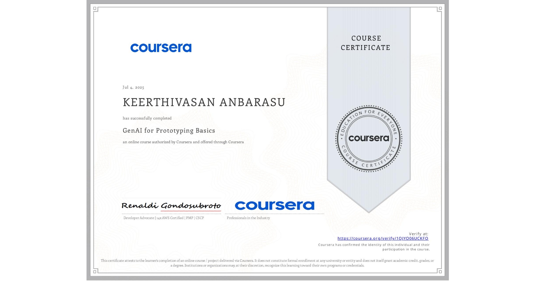 View certificate for KEERTHIVASAN ANBARASU, GenAI for Prototyping Basics, an online non-credit course authorized by Coursera and offered through Coursera