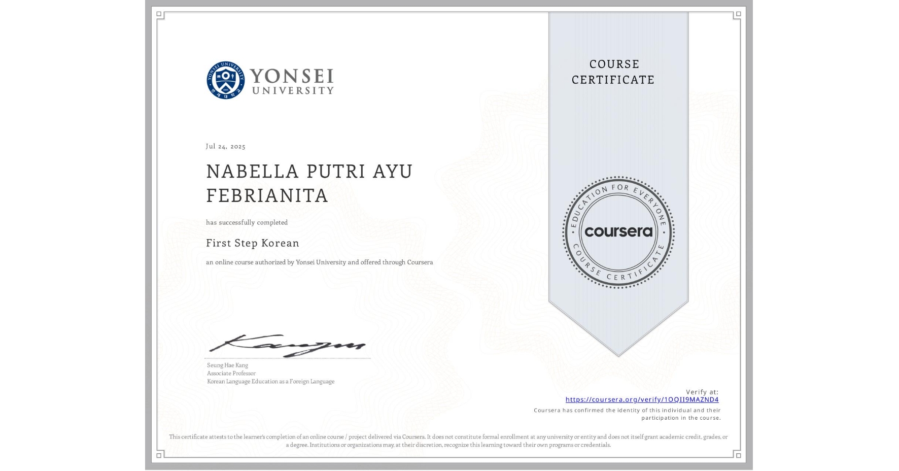 View certificate for NABELLA PUTRI AYU FEBRIANITA, First Step Korean, an online non-credit course authorized by Yonsei University and offered through Coursera