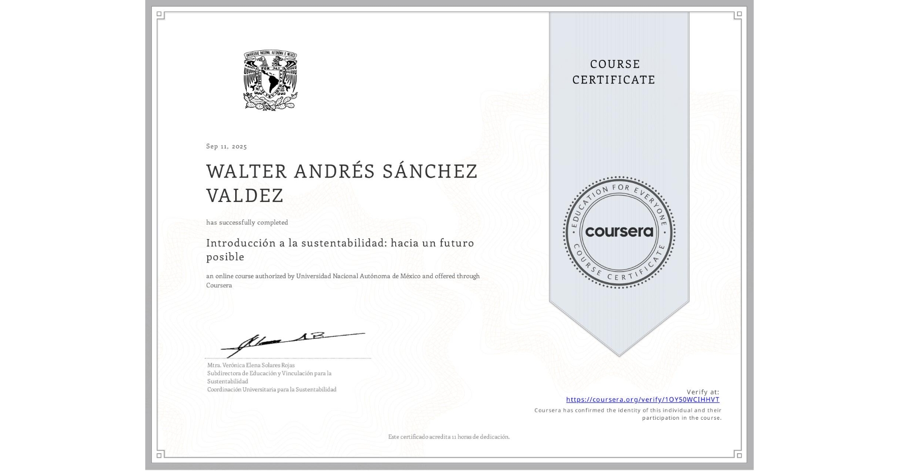View certificate for WALTER ANDRÉS SÁNCHEZ VALDEZ, Introducción a la sustentabilidad: hacia un futuro posible, an online non-credit course authorized by Universidad Nacional Autónoma de México and offered through Coursera