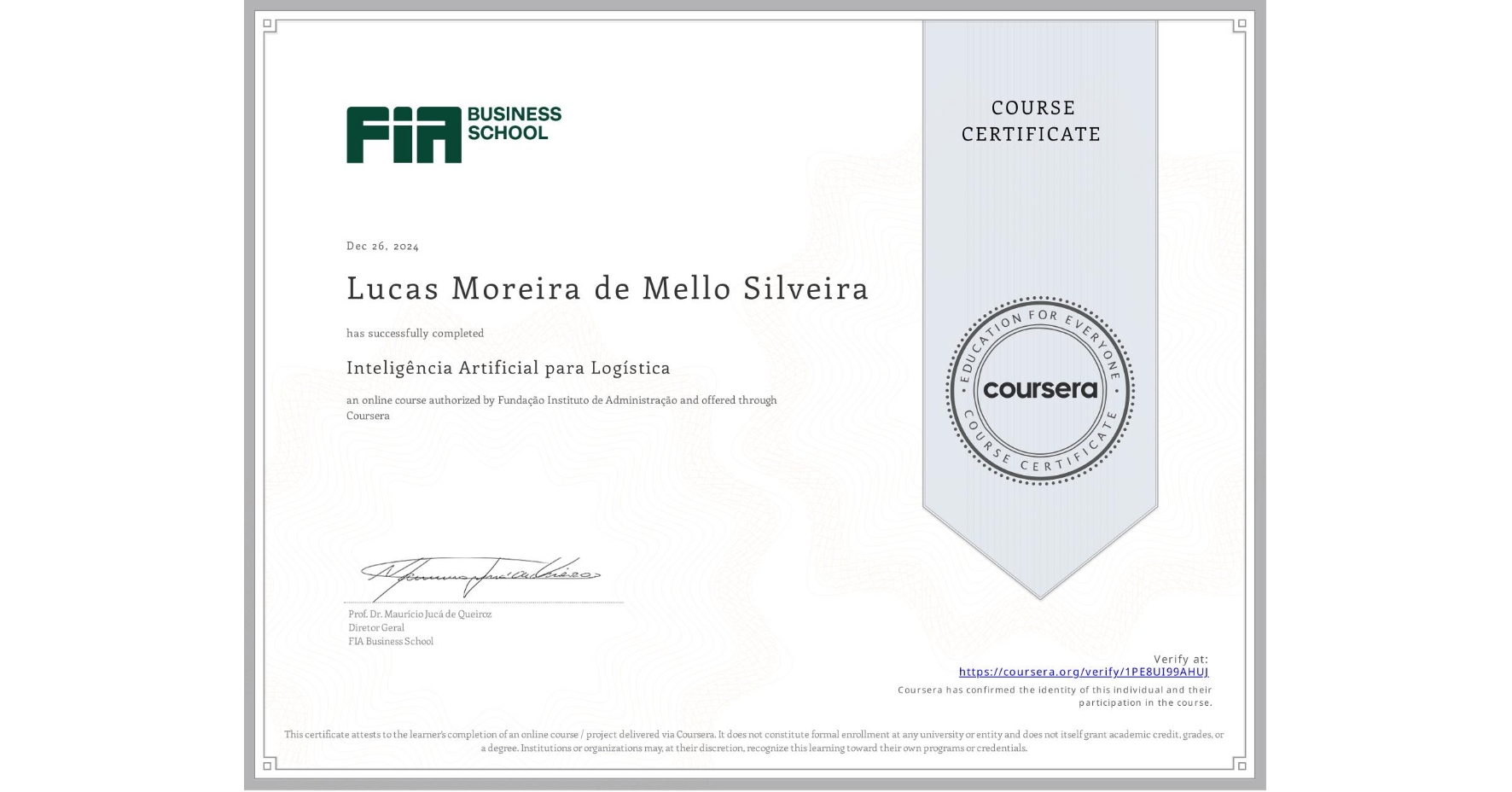 View certificate for Lucas Moreira de Mello Silveira, Inteligência Artificial para Logística, an online non-credit course authorized by Fundação Instituto de Administração and offered through Coursera