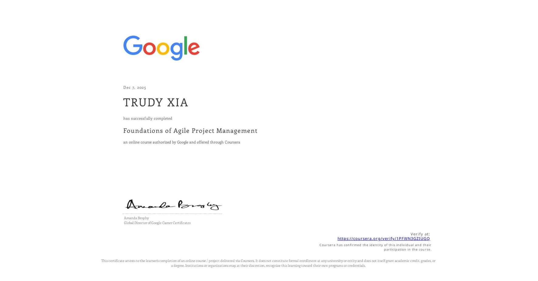View certificate for TRUDY XIA, Foundations of Agile Project Management, an online non-credit course authorized by Google and offered through Coursera