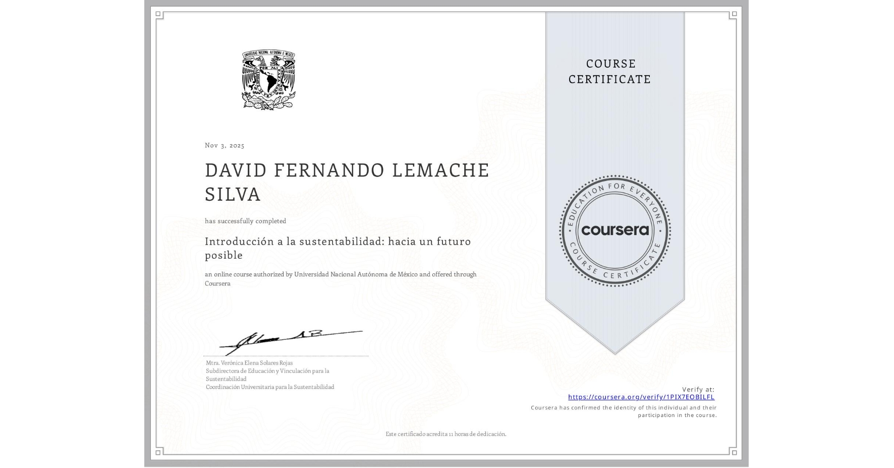 View certificate for DAVID FERNANDO LEMACHE SILVA, Introducción a la sustentabilidad: hacia un futuro posible, an online non-credit course authorized by Universidad Nacional Autónoma de México and offered through Coursera