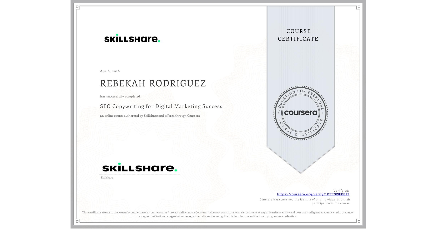 View certificate for REBEKAH RODRIGUEZ, SEO Copywriting for Digital Marketing Success, an online non-credit course authorized by Skillshare and offered through Coursera