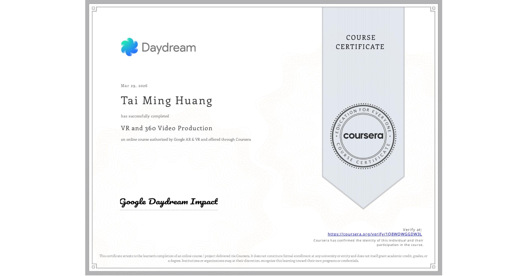 View certificate for Tai Ming Huang, VR and 360 Video Production, an online non-credit course authorized by Google AR & VR and offered through Coursera