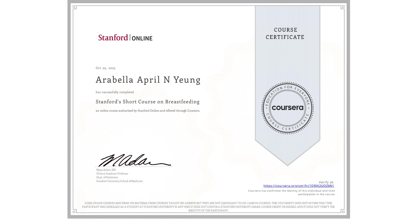 View certificate for Arabella April N Yeung, Stanford's Short Course on Breastfeeding, an online non-credit course authorized by Stanford Online and offered through Coursera