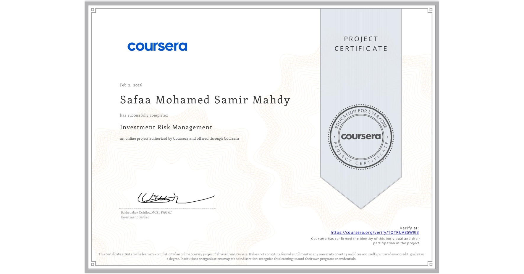 View certificate for Safaa Mohamed Samir Mahdy, Investment Risk Management, an online non-credit course authorized by Coursera and offered through Coursera