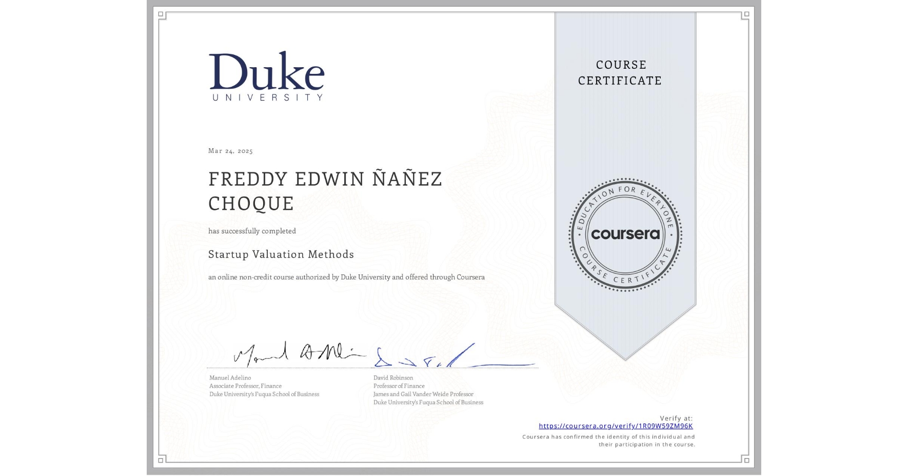View certificate for FREDDY EDWIN ÑAÑEZ CHOQUE, Startup Valuation Methods, an online non-credit course authorized by Duke University and offered through Coursera