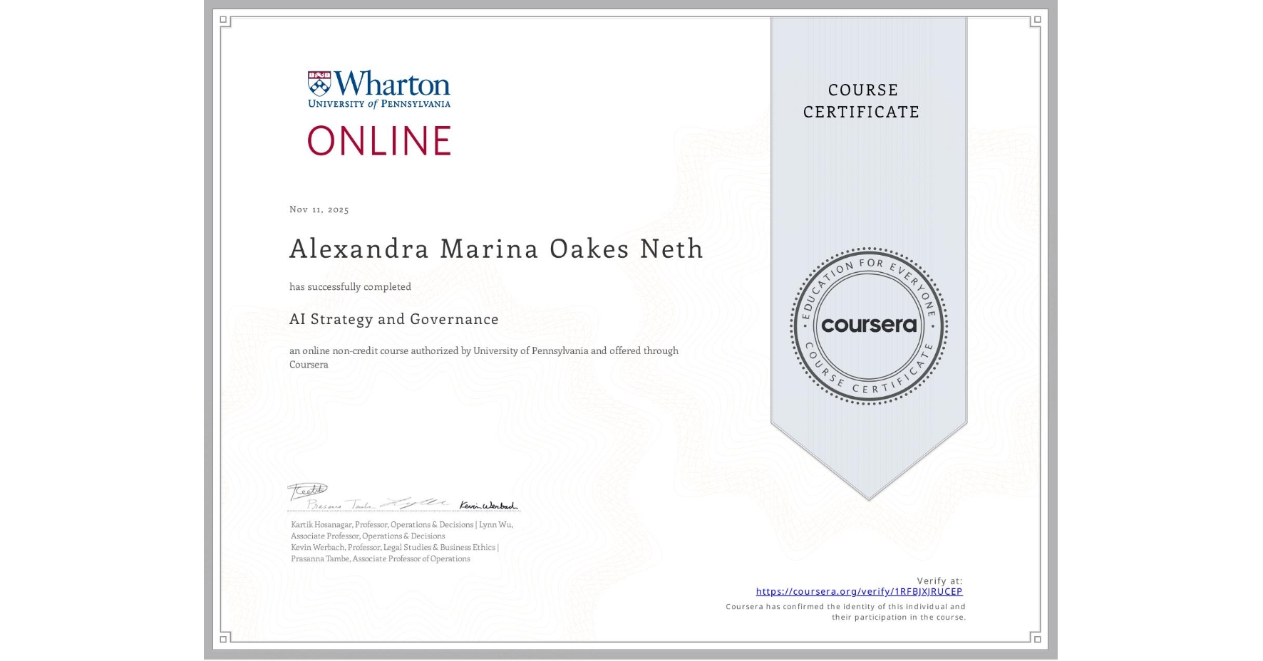 View certificate for Alexandra Marina Oakes Neth, AI Strategy and Governance, an online non-credit course authorized by University of Pennsylvania and offered through Coursera