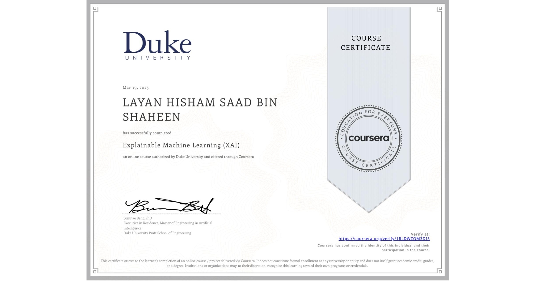 View certificate for LAYAN HISHAM SAAD BIN SHAHEEN, Explainable Machine Learning (XAI), an online non-credit course authorized by Duke University and offered through Coursera