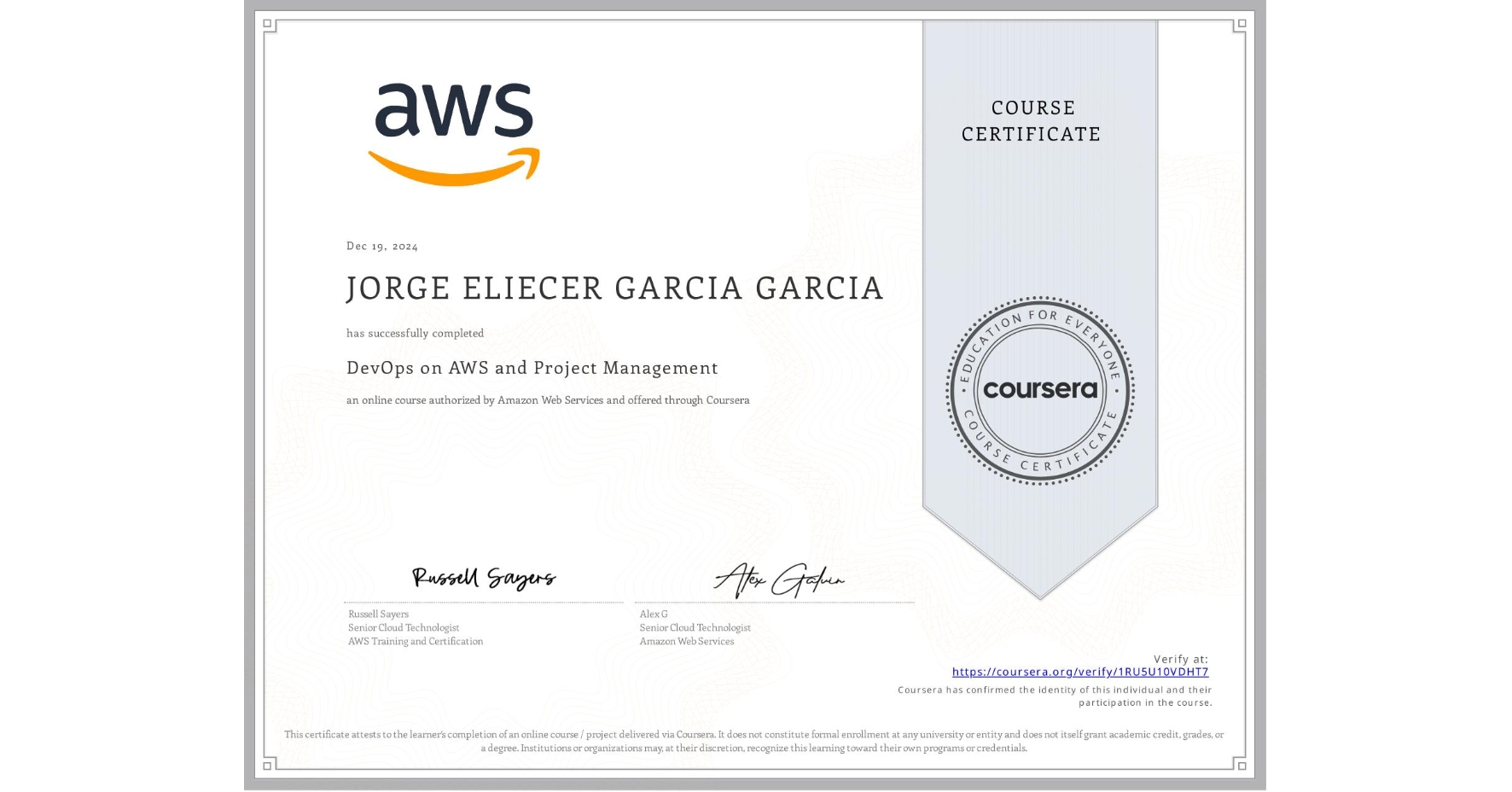 View certificate for JORGE ELIECER GARCIA GARCIA , DevOps on AWS and Project Management, an online non-credit course authorized by Amazon Web Services and offered through Coursera