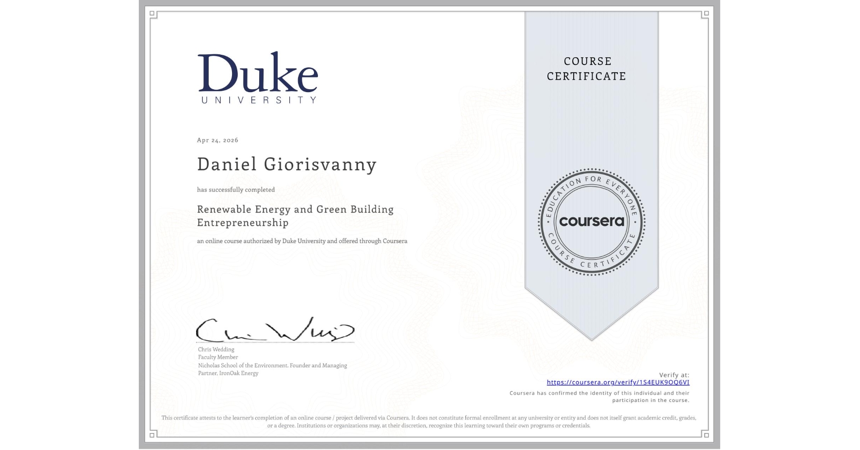 View certificate for Daniel Giorisvanny, Renewable Energy and Green Building Entrepreneurship, an online non-credit course authorized by Duke University and offered through Coursera