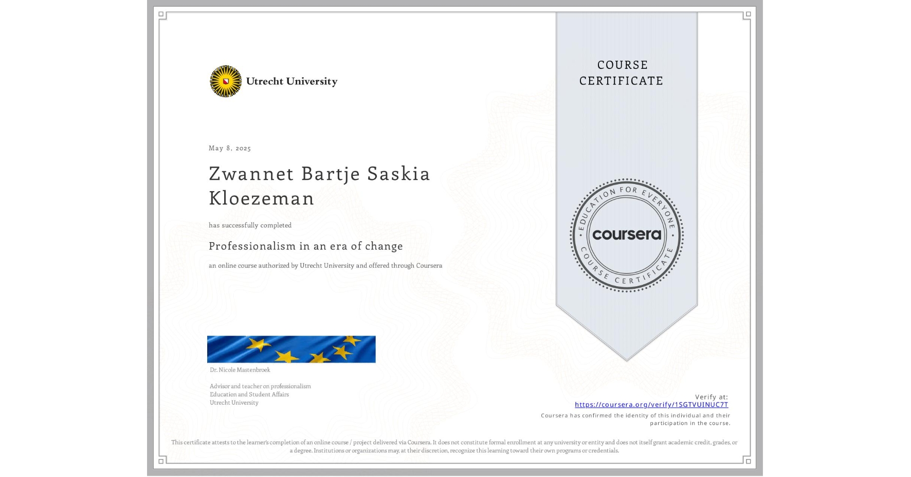 View certificate for Zwannet Bartje Saskia  Kloezeman, Professionalism in an era of change, an online non-credit course authorized by Utrecht University and offered through Coursera