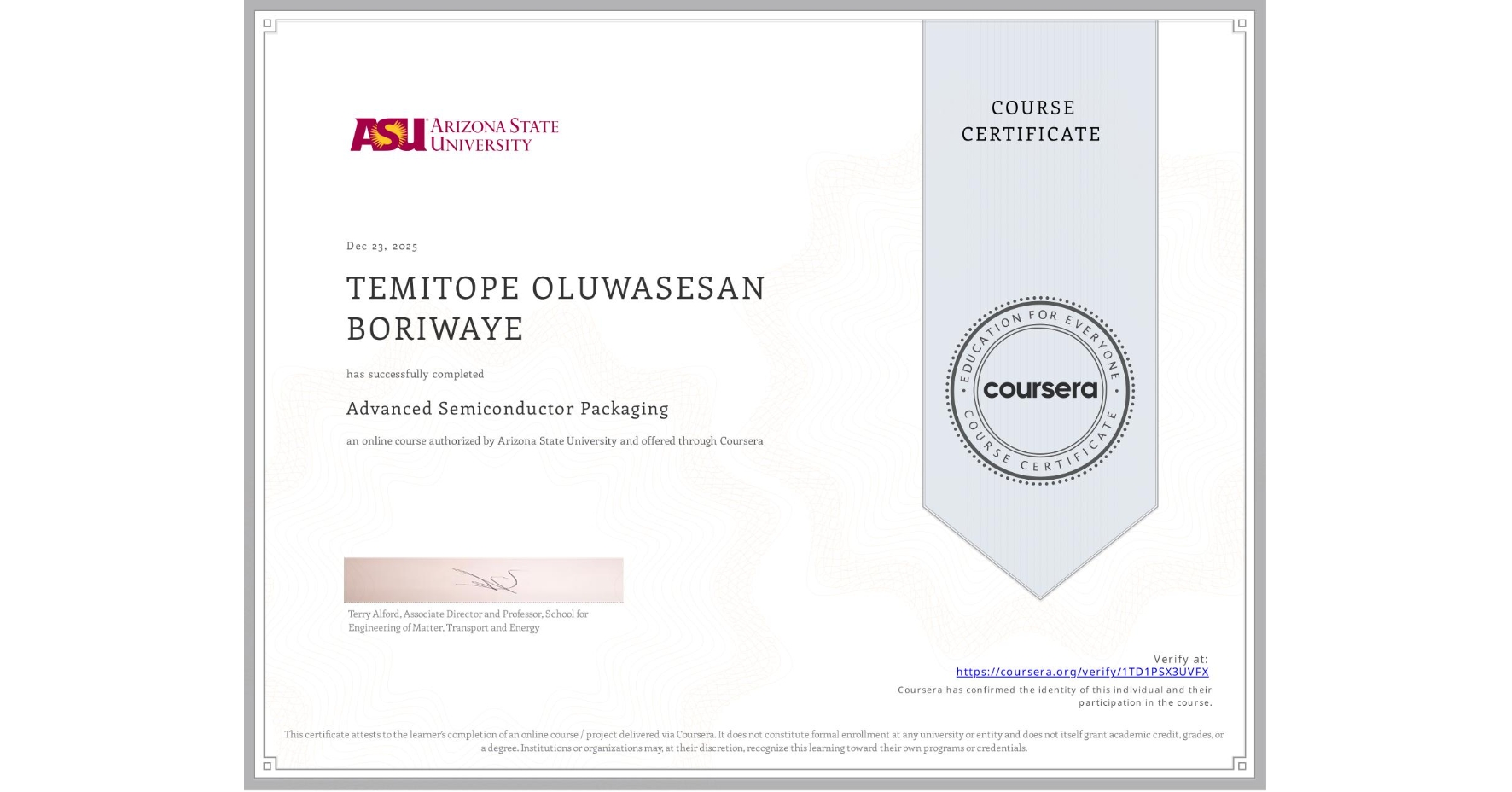 View certificate for TEMITOPE OLUWASESAN BORIWAYE, Advanced Semiconductor Packaging, an online non-credit course authorized by Arizona State University and offered through Coursera