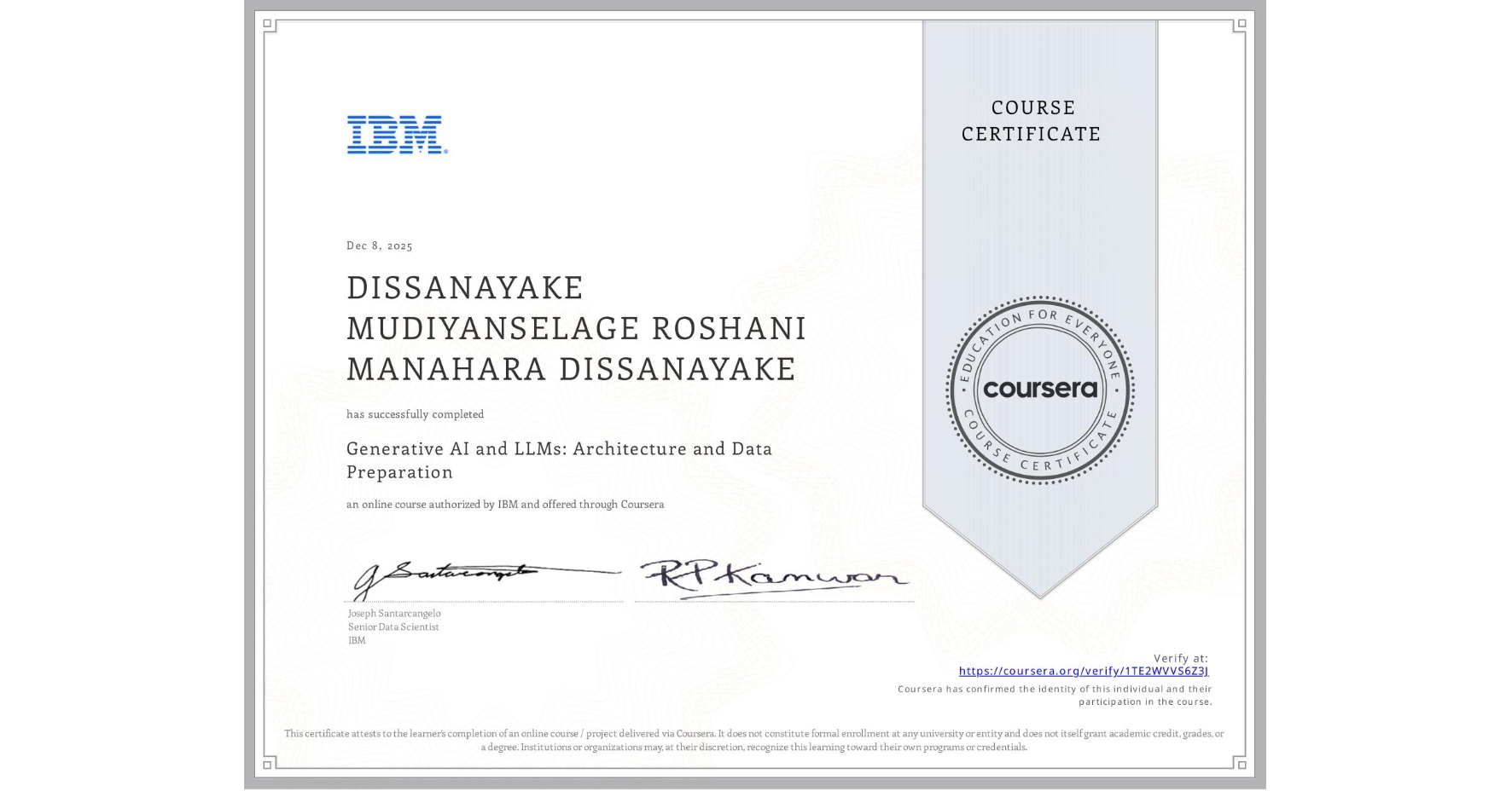 View certificate for DISSANAYAKE MUDIYANSELAGE ROSHANI MANAHARA DISSANAYAKE, Generative AI and LLMs: Architecture and Data Preparation, an online non-credit course authorized by IBM and offered through Coursera