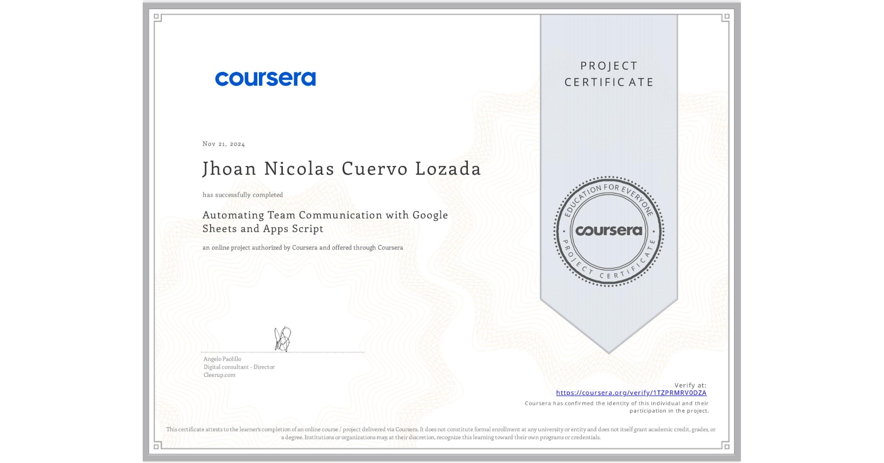 View certificate for Jhoan Nicolas Cuervo Lozada, Automating Team Communication with Google Sheets and Apps Script, an online non-credit course authorized by Coursera and offered through Coursera