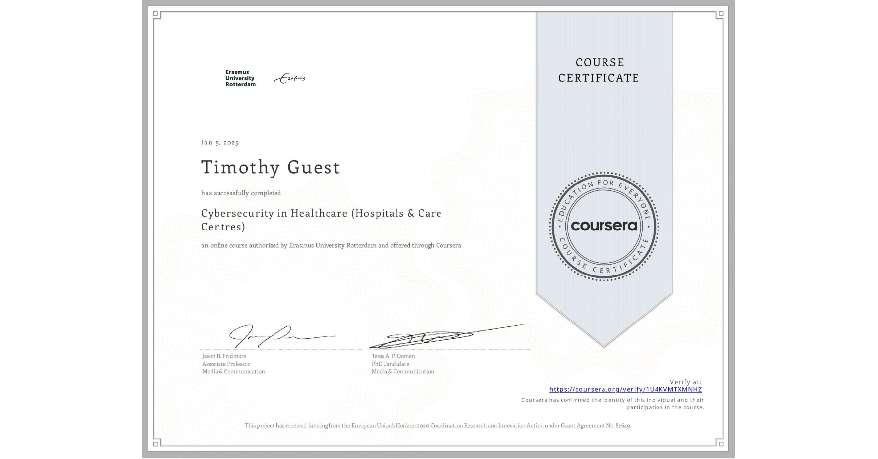 View certificate for Timothy Guest, Cybersecurity in Healthcare (Hospitals & Care Centres), an online non-credit course authorized by Erasmus University Rotterdam and offered through Coursera
