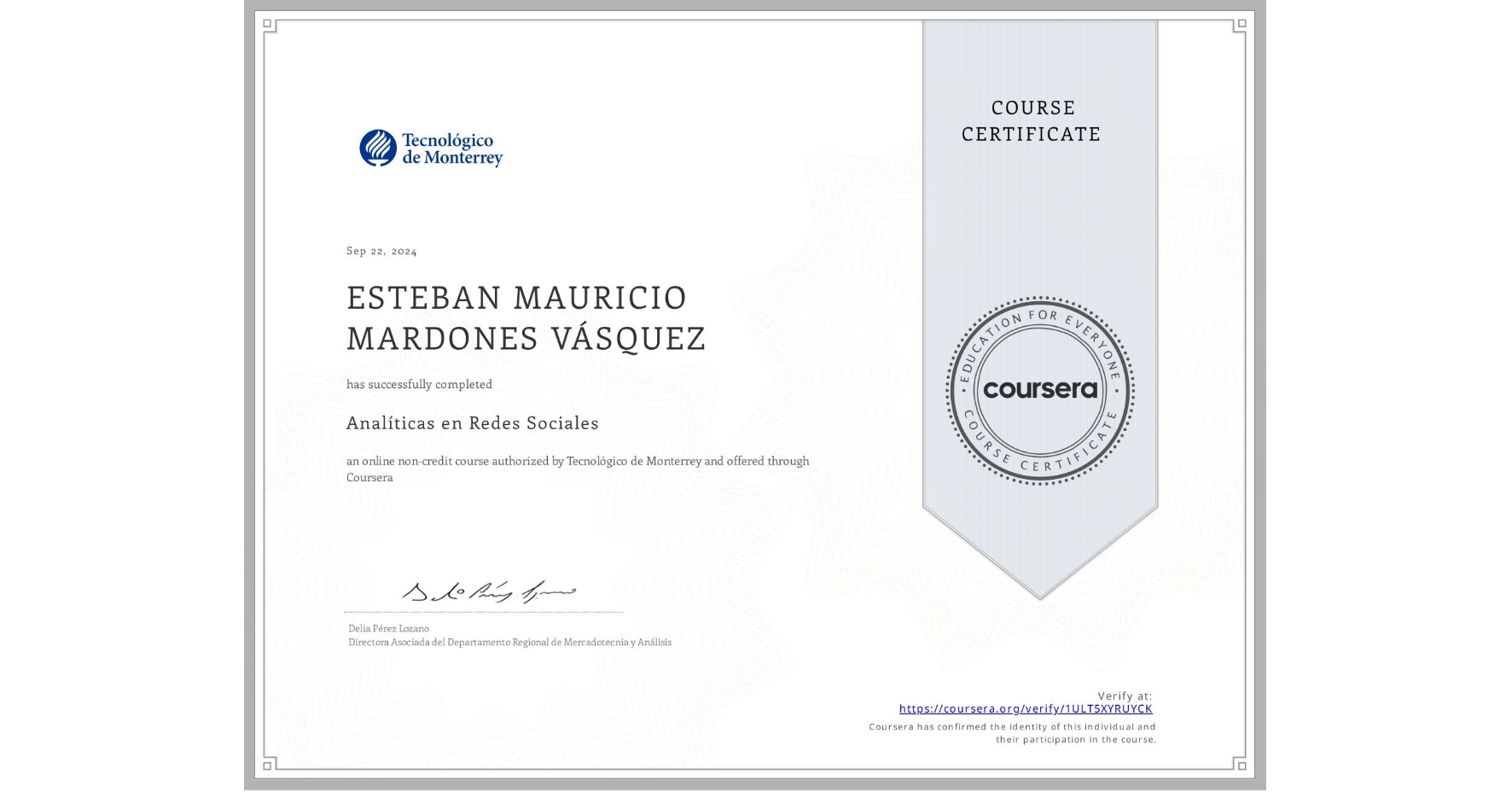 View certificate for ESTEBAN MAURICIO MARDONES VÁSQUEZ, Analíticas en Redes Sociales, an online non-credit course authorized by Tecnológico de Monterrey and offered through Coursera