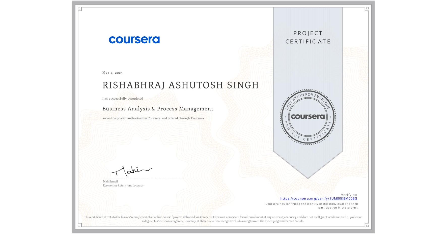 View certificate for RISHABHRAJ ASHUTOSH SINGH, Business Analysis & Process Management, an online non-credit course authorized by Coursera and offered through Coursera