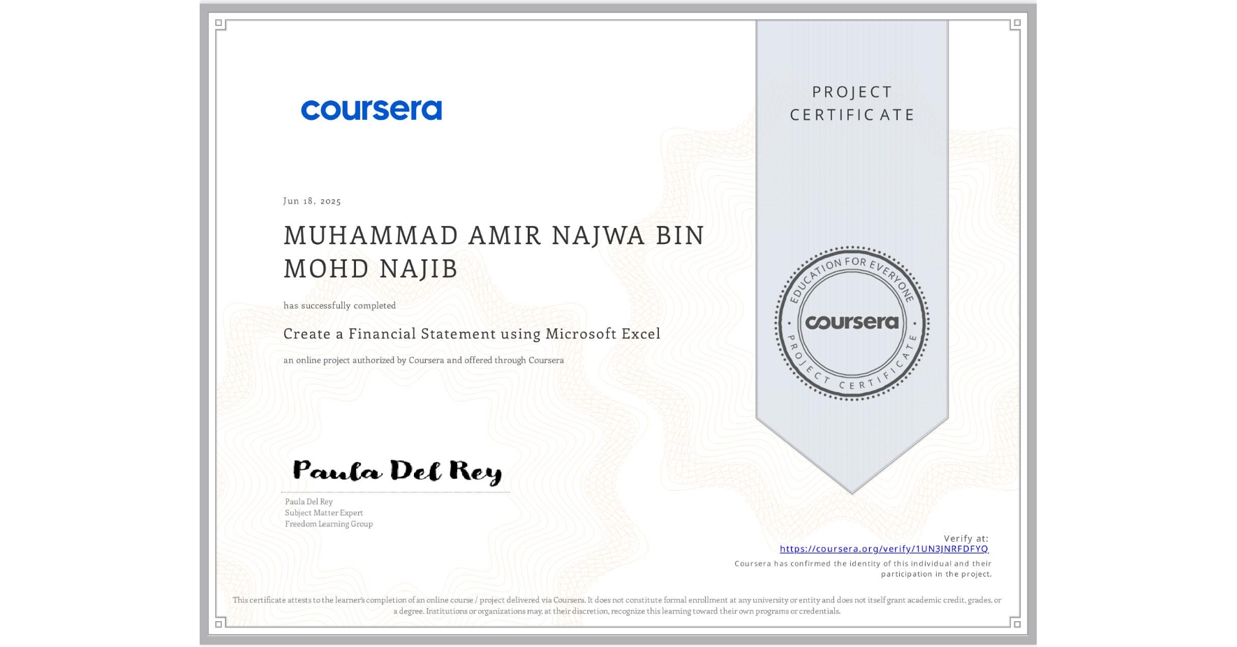 View certificate for MUHAMMAD AMIR NAJWA BIN MOHD NAJIB, Create a Financial Statement using Microsoft Excel, an online non-credit course authorized by Coursera and offered through Coursera