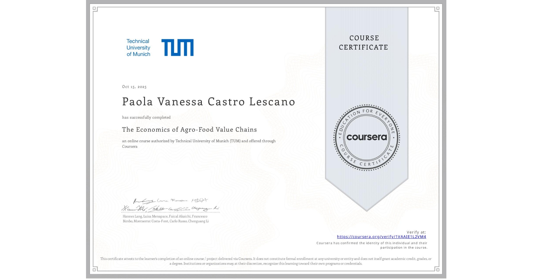 View certificate for Paola Vanessa Castro Lescano, The Economics of Agro-Food Value Chains, an online non-credit course authorized by Technical University of Munich (TUM) and offered through Coursera