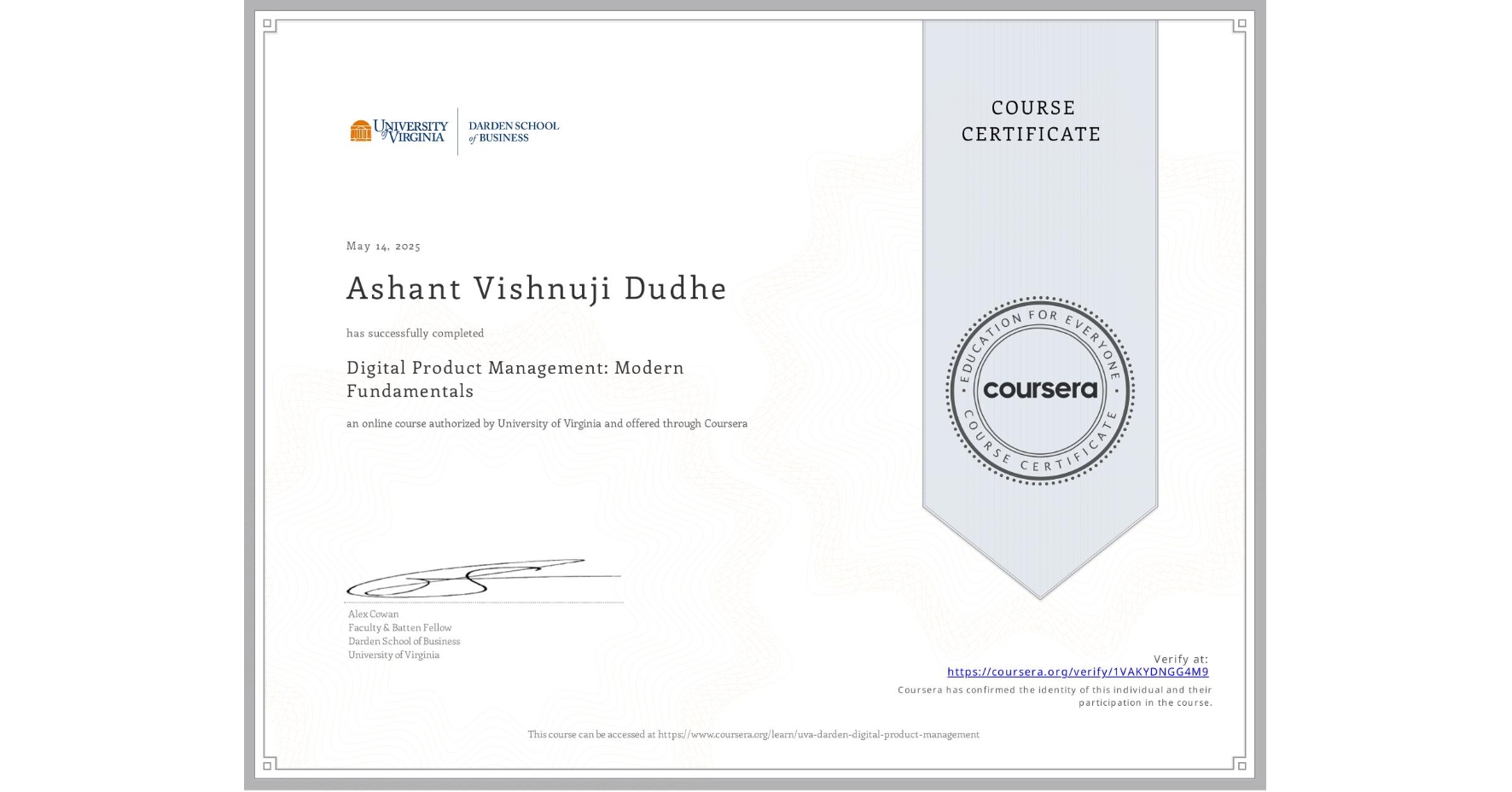 View certificate for Ashant Vishnuji Dudhe, Digital Product Management: Modern Fundamentals, an online non-credit course authorized by University of Virginia and offered through Coursera