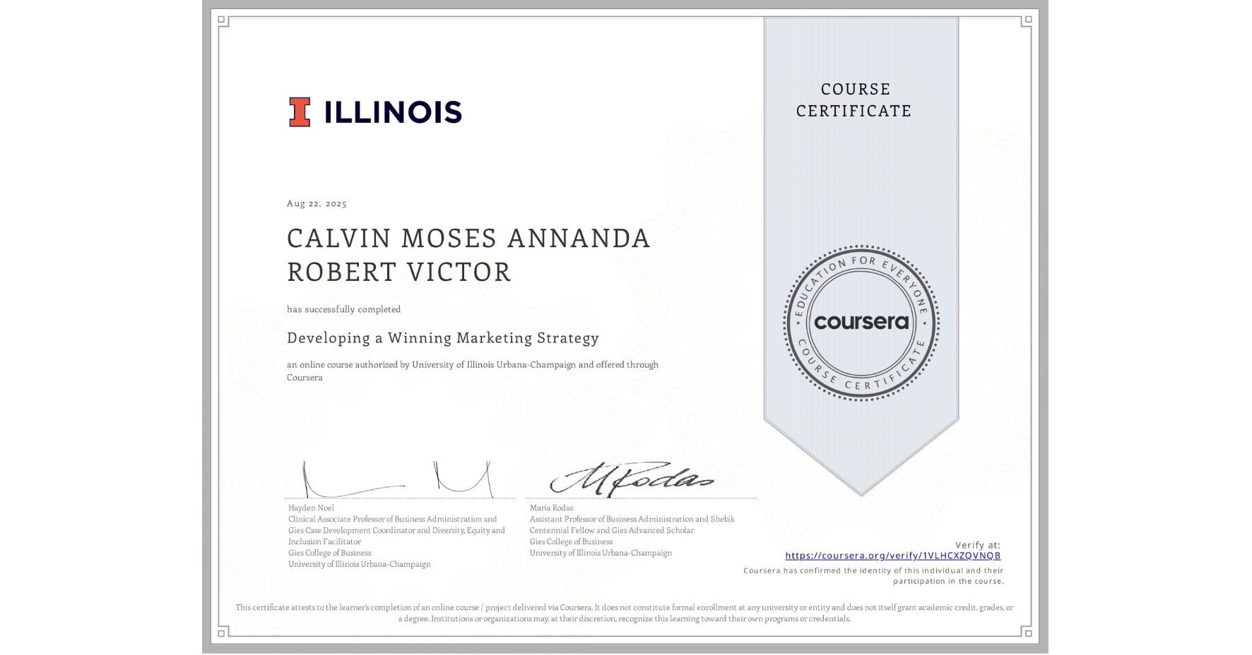 View certificate for CALVIN MOSES ANNANDA ROBERT VICTOR, Developing a Winning Marketing Strategy, an online non-credit course authorized by University of Illinois Urbana-Champaign and offered through Coursera