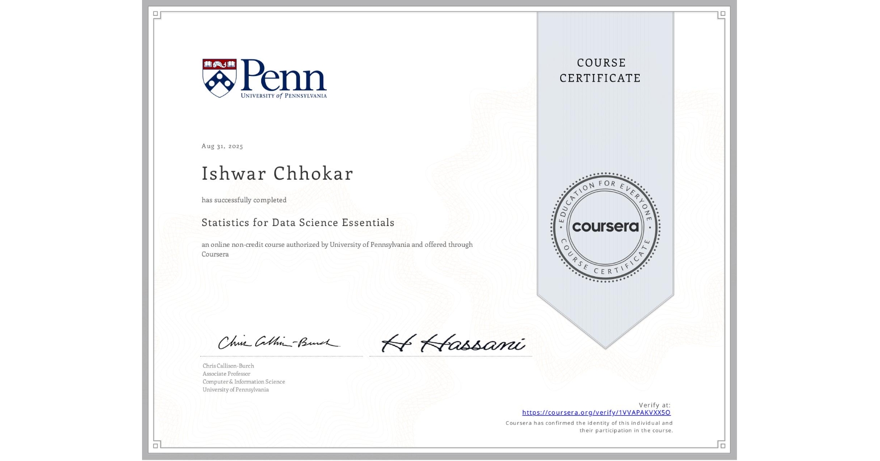 View certificate for Ishwar Chhokar, Statistics for Data Science Essentials, an online non-credit course authorized by University of Pennsylvania and offered through Coursera