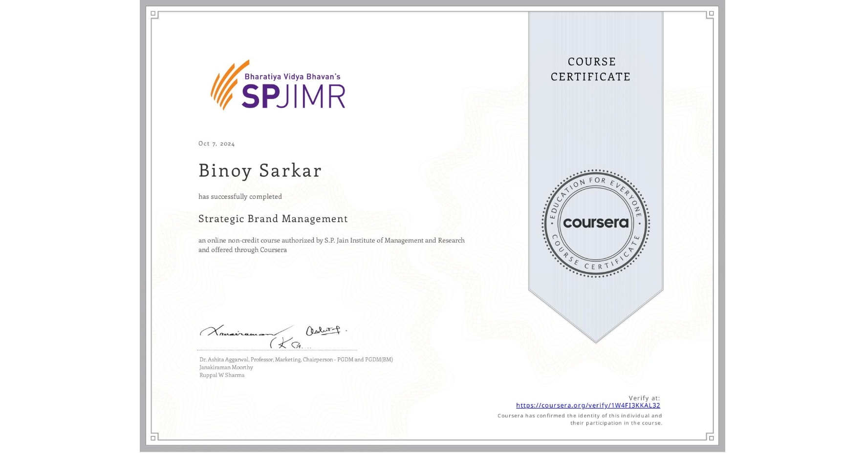 View certificate for Binoy Sarkar , Strategic Brand Management, an online non-credit course authorized by S.P. Jain Institute of Management and Research and offered through Coursera