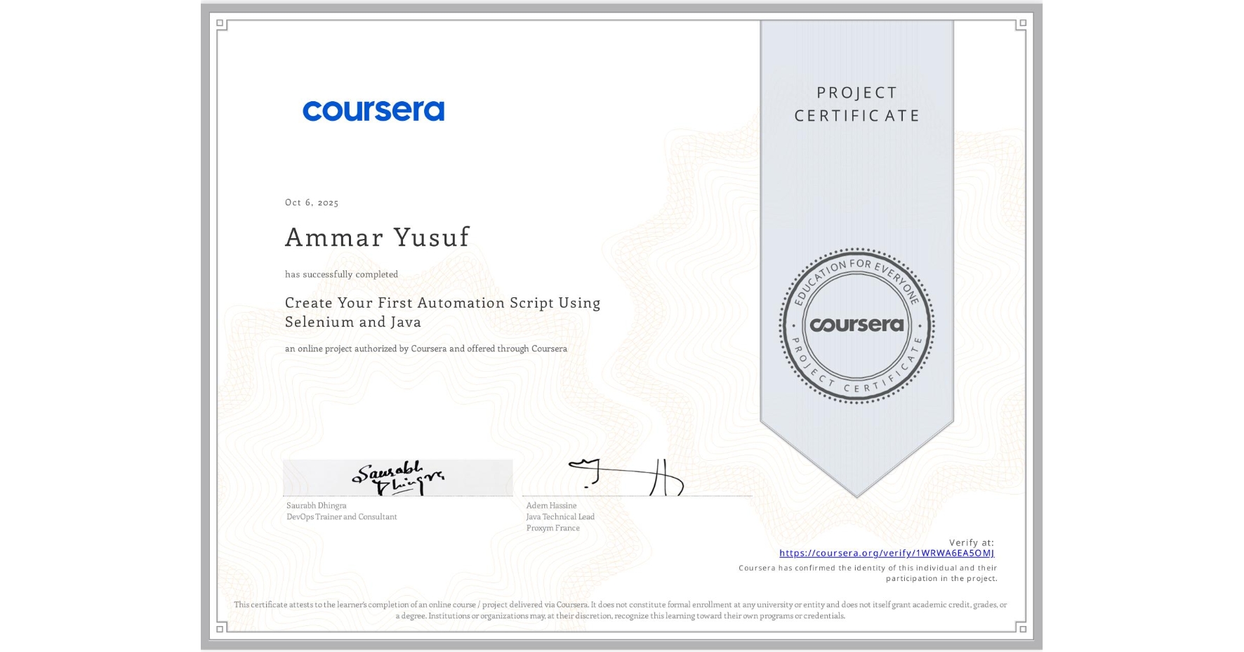 View certificate for Ammar Yusuf, Create Your First Automation Script Using Selenium and Java, an online non-credit course authorized by Coursera and offered through Coursera